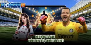 kèo bóng đá Anh