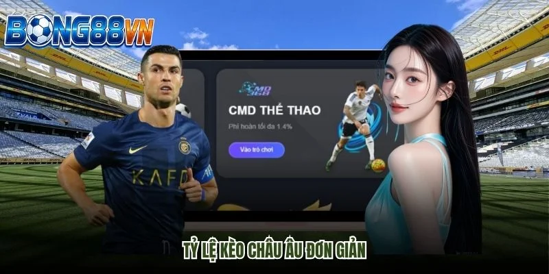Tỷ lệ kèo châu Âu đơn giản Tỷ lệ kèo châu Âu đơn giản